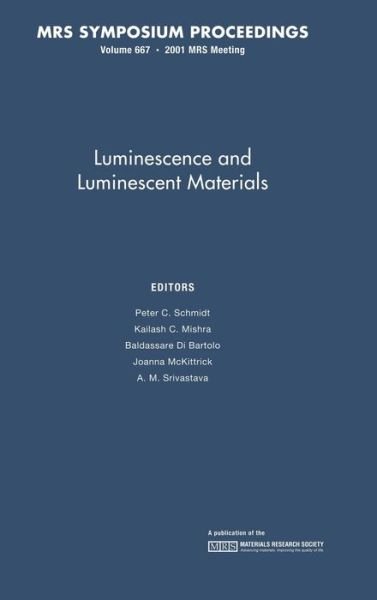 Cover for P C Schmidt · Luminescence and Luminescent Materials: Volume 667 - MRS Proceedings (Gebundenes Buch) (2001)