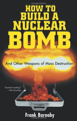 Cover for Dr. Frank Barnaby Dr. · How to Build a Nuclear Bomb: and Other Weapons of Mass Destruction (Nation Books) (Paperback Book) (2004)