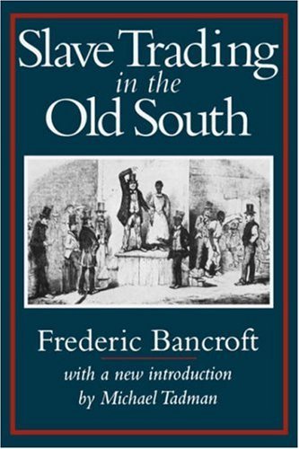Cover for Frederic Bancroft · Slave Trading in the Old South - Southern Classics (Paperback Book) (1996)