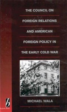 Cover for Michael Wala · The Council on Foreign Relations and American Policy in the Early Cold War (Gebundenes Buch) (1994)