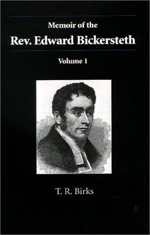Memoir of the Rev. Edward Bickersteth: Volume 1 - T. R. Birks - Books - Regent College Publishing - 9781573832038 - April 1, 2001