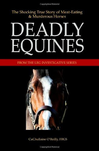 Cover for CuChullaine O'Reilly · Deadly Equines: The Shocking True Story of Meat-Eating and Murderous Horses (Taschenbuch) (2011)