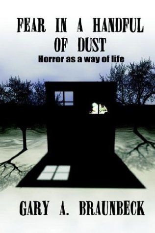 Cover for Gary A. Braunbeck · Fear in a Handful of Dust: Horror As a Way of Life (Inbunden Bok) (2004)