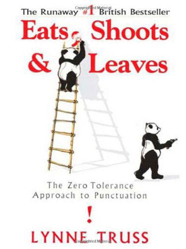 Cover for Lynne Truss · Eats, Shoots &amp; Leaves: the Zero Tolerance Approach to Punctuation (Taschenbuch) [Reprint edition] (2006)