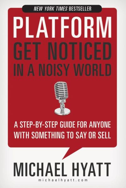 Cover for Michael Hyatt · Platform: Get Noticed in a Noisy World (Hardcover Book) (2012)