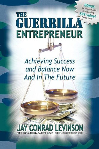 Cover for Jay Conrad Levinson · The Guerrilla Entrepreneur: Achieving Success and Balance Now and in the Future - Guerilla Marketing Press (Paperback Book) (2007)