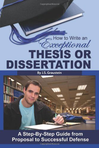 Cover for Jessica Graustein · How to Write an Exceptional Thesis or Dissertation: A Step-by-Step Guide from Proposal to Successful Defense (Paperback Book) (2021)