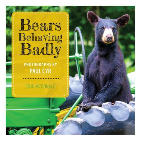 Cover for John McDonald · Bears Behaving Badly (Hardcover Book) (2016)