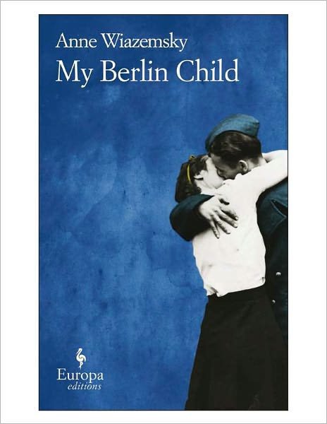 Cover for Anne Wiazemsky · My Berlin Child (Paperback Book) [Tra edition] (2011)