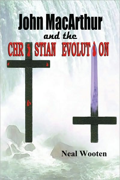 Cover for Neal Wooten · John Macarthur and the Christian Evolution (Paperback Book) (2010)