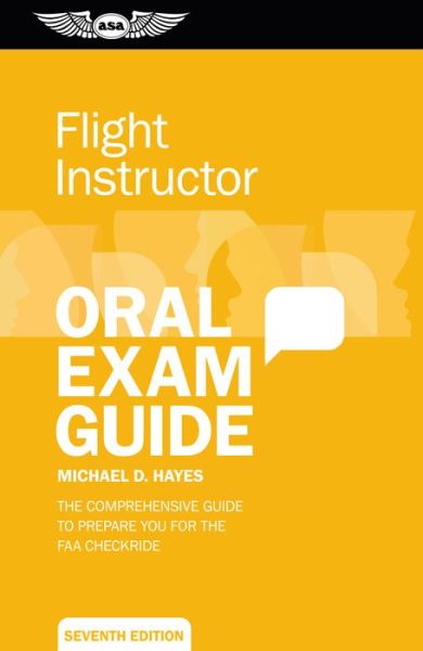 Cover for Michael D. Hayes · Flight Instructor Oral Exam Guide The Comprehensive Guide to Prepare You for the FAA Checkride (Book) (2017)