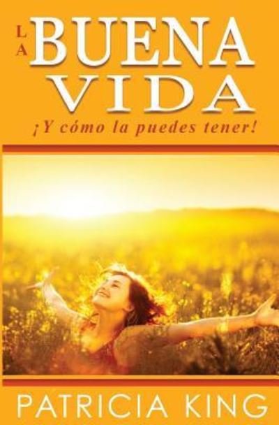 Cover for Patricia King · La Buena Vida (Paperback Book) (2017)