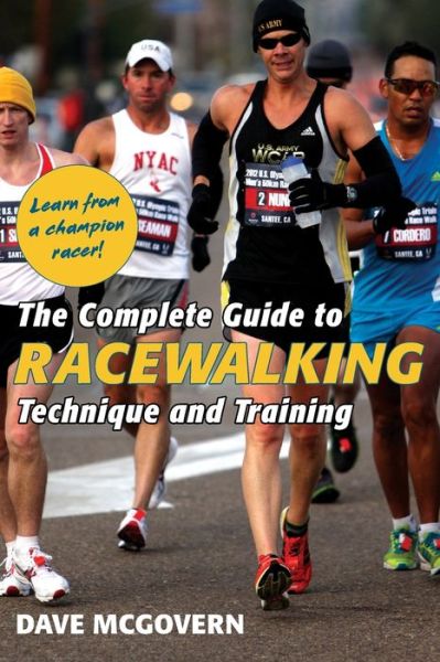 The Complete Guide to Racewalking - Dave McGovern - Books - Echo Point Books & Media - 9781626545038 - June 3, 2016