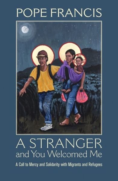 Cover for Pope Francis · A Stranger and You Welcomed Me (Paperback Bog) (2018)