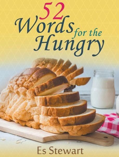 Cover for Es Stewart · 52 Words for the Hungry (Inbunden Bok) (2018)