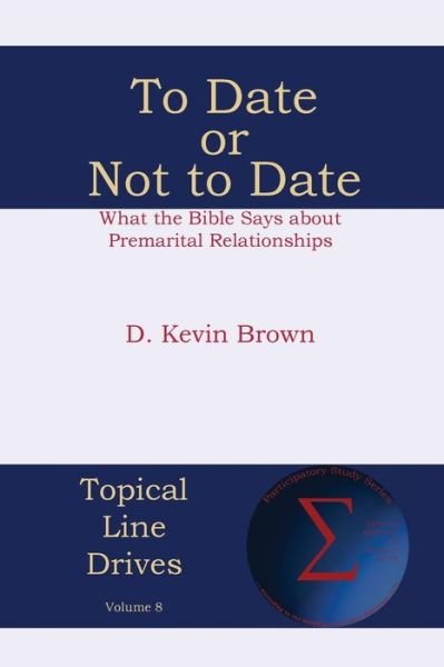 Cover for D Kevin Brown · To Date or Not to Date: What the Bible Says about Premarital Relationships (Taschenbuch) (2014)