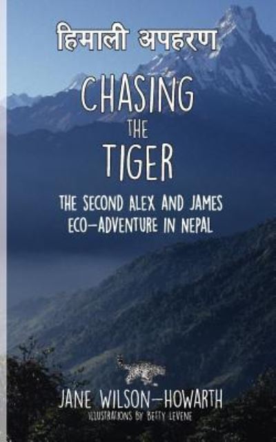 Cover for Jane Wilson-Howarth · Chasing the Tiger : The Second Alex and James Eco-Adventure in Nepal (Paperback Book) (2017)