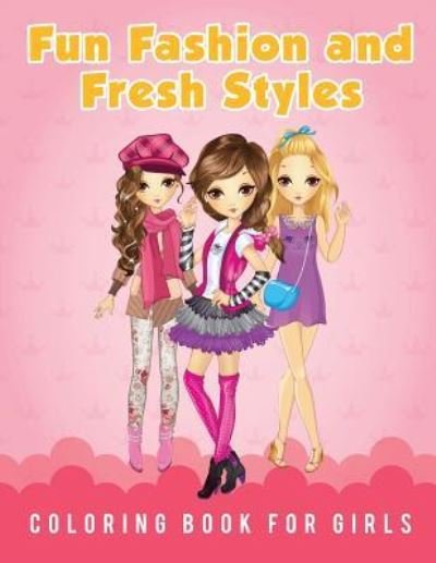 Cover for Young Scholar · Fun Fashion and Fresh Styles Coloring Book for Girls (Paperback Book) (2017)