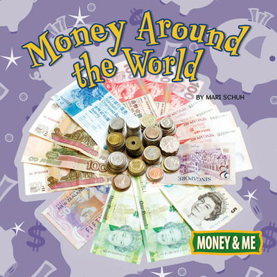 Cover for Mari Schuh · Money Around the World (Book) (2018)