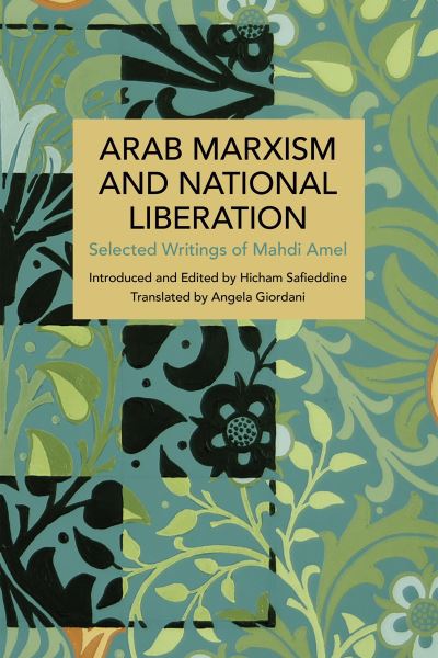 Cover for Mahdi Amel · Arab Marxism and National Liberation: Selected Writings of Mahdi Amel - Historical Materialism (Paperback Book) (2021)