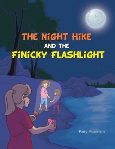 Cover for Patty Patterson · The Night Hike and the Finicky Flashlight (Paperback Book) (2018)