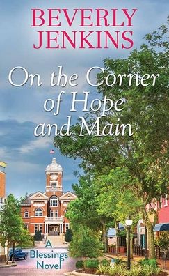 On the Corner of Hope and Main A Blessings Novel - Beverly Jenkins - Books - Center Point Large Print - 9781643586038 - August 1, 2020