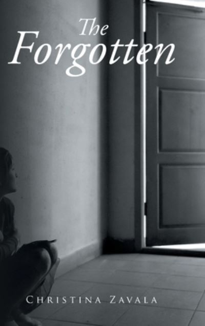 Cover for Christina Zavala · The Forgotten (Hardcover Book) (2019)