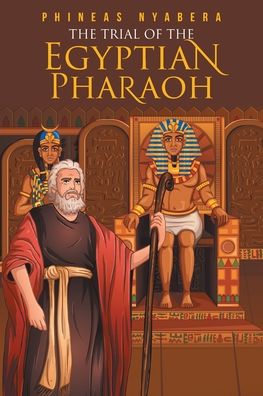 Cover for Phineas Nyabera · The Trial of the Egyptian Pharaoh (Paperback Book) (2019)