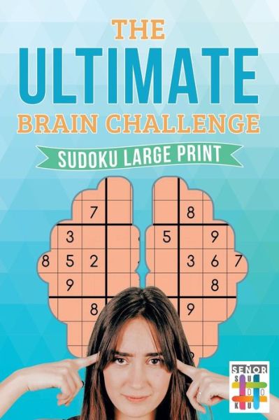 Cover for Senor Sudoku · The Ultimate Brain Challenge Sudoku Large Print (Paperback Book) (2019)