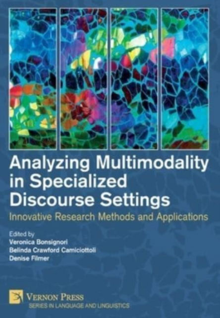 Cover for Veronica Bonsignori · Analyzing Multimodality in Specialized Discourse Settings (Hardcover Book) (2021)