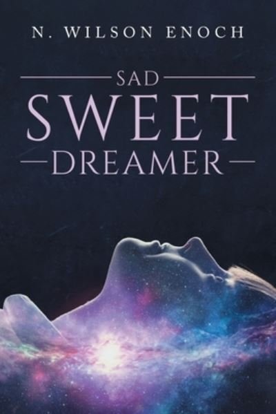 Cover for N Wilson Enoch · Sad Sweet Dreamer (Pocketbok) (2022)