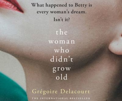 Cover for Gregoire Delacourt · The Woman Who Didn't Grow Old (CD) (2020)
