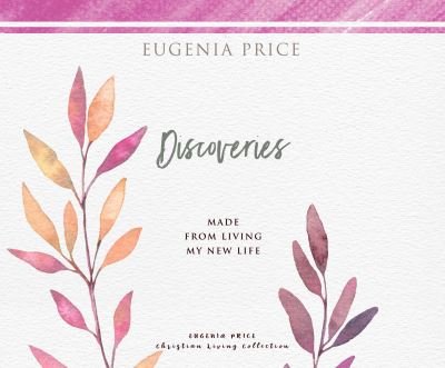 Cover for Eugenia Price · Discoveries Made From Living My New Life (CD) (2021)