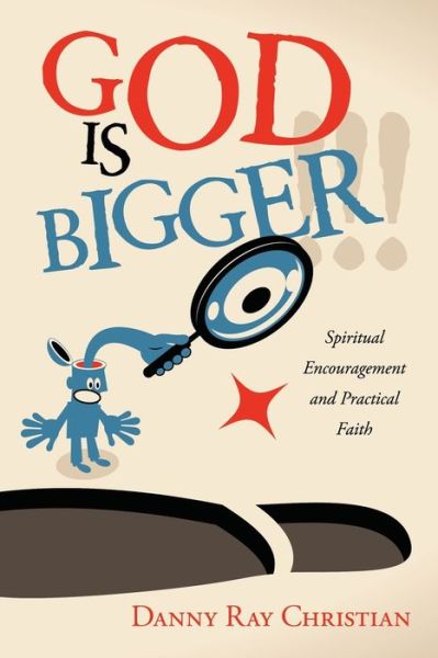 God Is Bigger !!! - Danny Ray Christian - Books - Xlibris Us - 9781664178038 - May 28, 2021