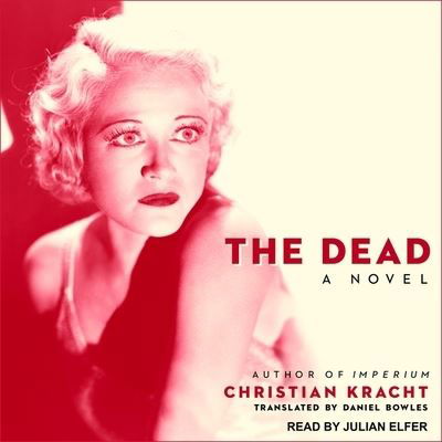 The Dead - Christian Kracht - Musiikki - Tantor Audio - 9781665225038 - tiistai 17. heinäkuuta 2018