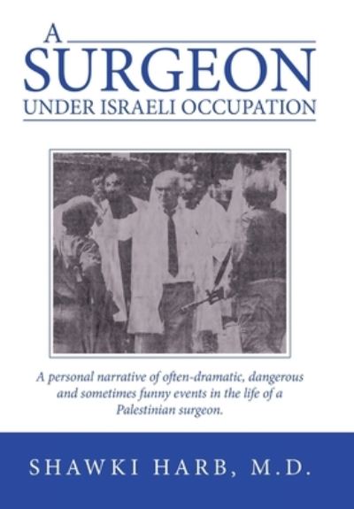 Cover for Shawki Harb · Surgeon under Israeli Occupation (Book) (2022)
