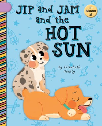 Jip and Jam and the Hot Sun - Elizabeth Scully - Książki - Cherry Lake Publishing - 9781668927038 - 1 sierpnia 2023