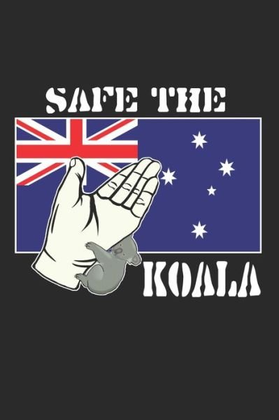 Safe the Koala - Koala Protection - Bøker - Independently Published - 9781674135038 - 10. desember 2019
