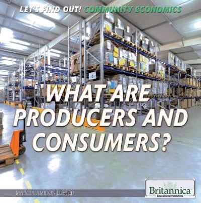 Cover for Marcia Amidon Lusted · What Are Producers and Consumers? (Hardcover Book) (2016)