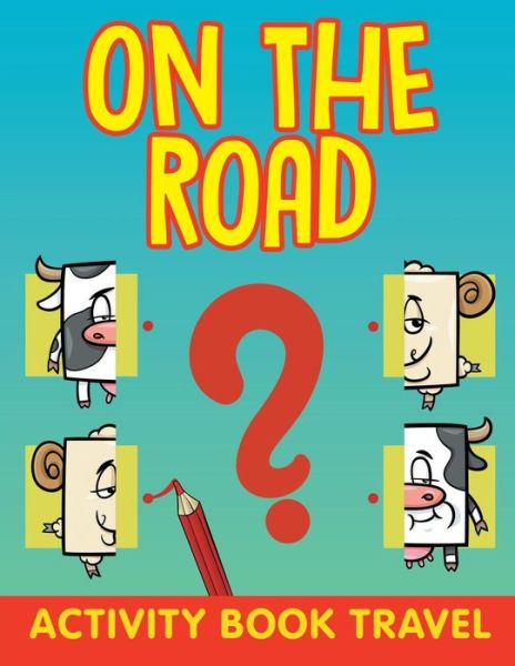Cover for Jupiter Kids · On The Road: Activity Book Travel (Paperback Book) (2015)