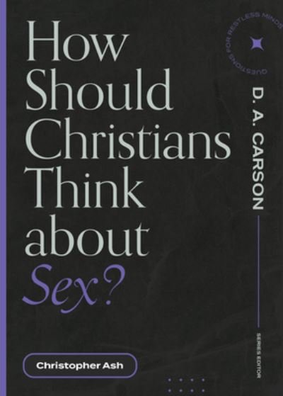 Cover for Christopher Ash · How Should Christians Think about Sex? (Paperback Bog) (2022)