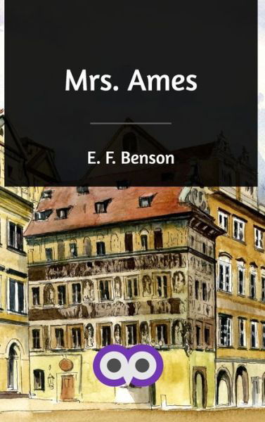 Cover for E F Benson · Mrs. Ames (Inbunden Bok) (2021)