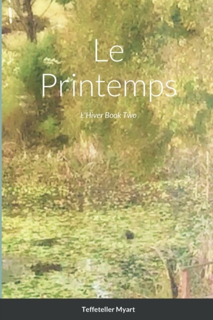 Cover for Teffeteller Myart · Le Printemps (Pocketbok) (2021)