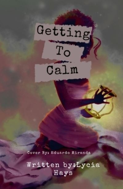 Cover for Lycia Hays · Getting to calm (Paperback Book) (2021)