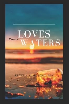 Cover for Keyera Aumeyerie Bey · Loves Poetic Waters (Paperback Book) (2021)