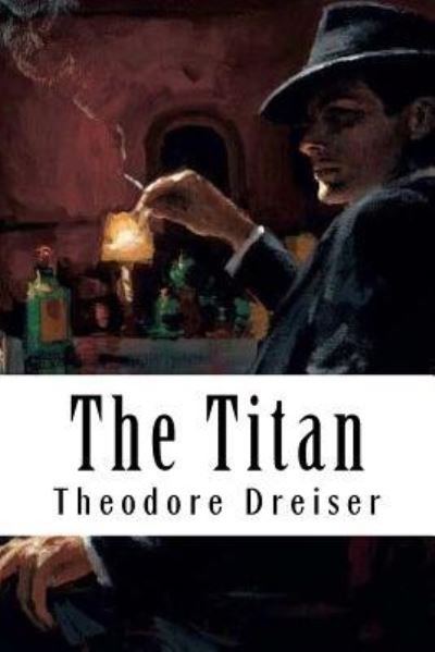 Cover for Theodore Dreiser · The Titan (Pocketbok) (2018)