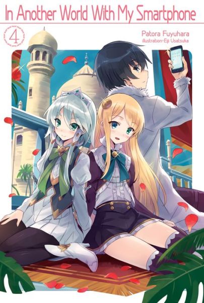  In Another World With My Smartphone: Volume 10 (In Another  World With My Smartphone (light novel), 10): 9781718350090: Fuyuhara,  Patora, Usatsuka, Eiji, Hodgson, Andrew: Books