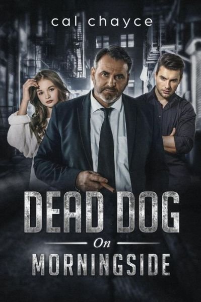 Cover for Cal Chayce · Dead Dog on Morningside (Pocketbok) (2018)