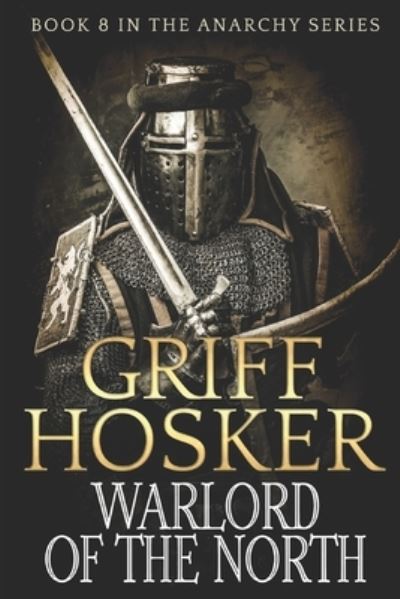 Warlord of the North - Griff Hosker - Książki - Createspace Independent Publishing Platf - 9781719407038 - 19 maja 2018