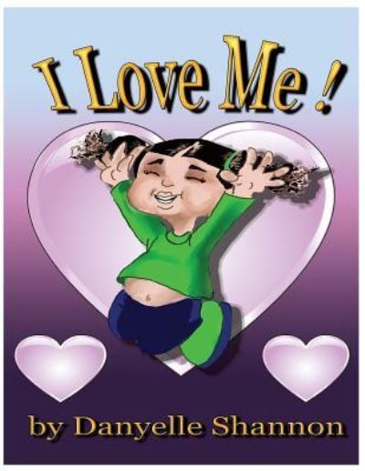 Cover for Danyelle L Shannon · I Love Me! (Paperback Book) (2018)